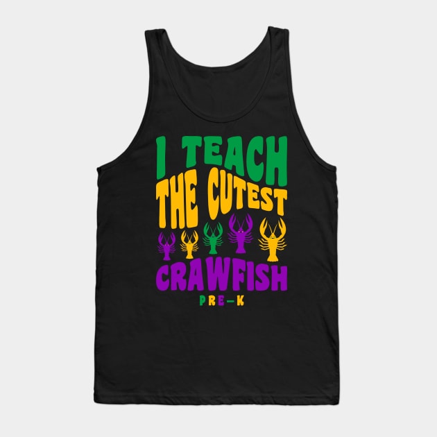 Pre K Teacher Mardi Gras Shirt I Teach the Cutest Crawfish Tank Top by PodDesignShop